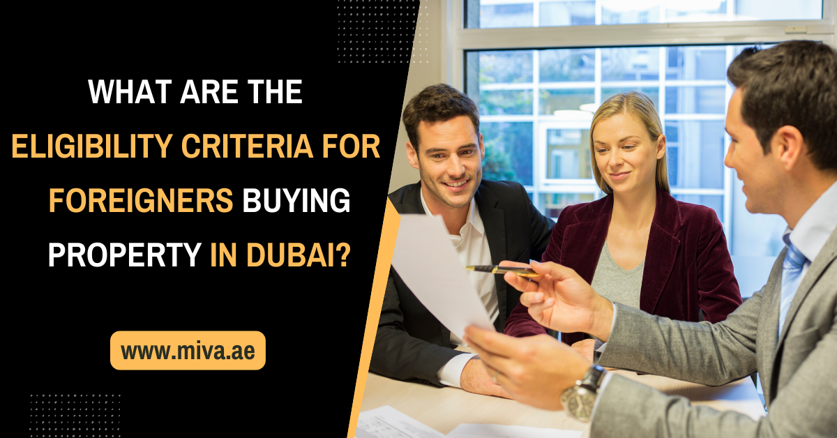 What is the Eligibility Criteria for Foreigners Buying Property in Dubai?