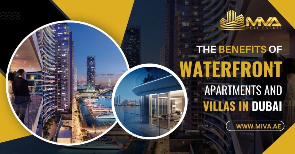 The Benefits Of Waterfront Apartments And Villas In Dubai