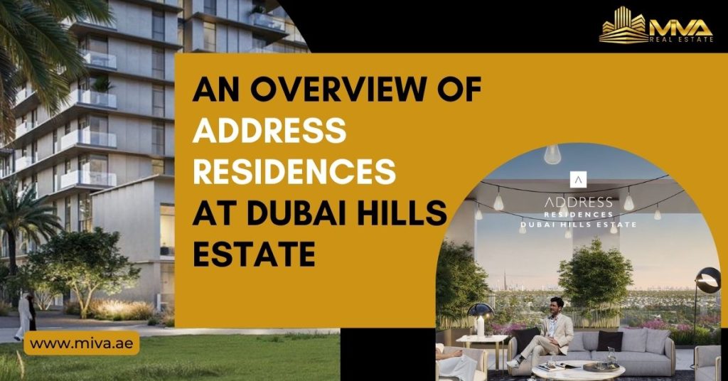 An Overview Of Address Residences At Dubai Hills Estate