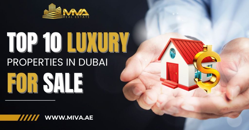 Top 10 Luxury Properties In Dubai For Sale