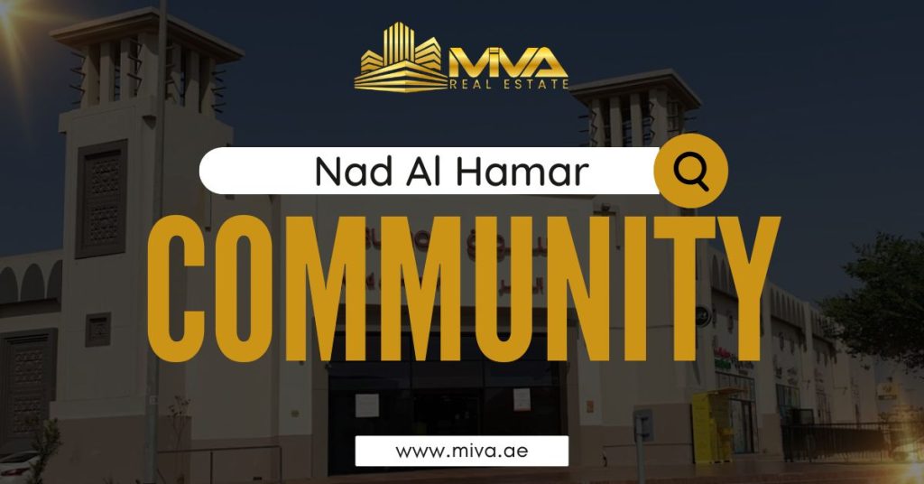 Exploring Nad Al Hamar Community: A Hidden Gem in Dubai