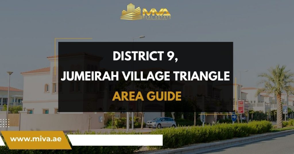 District 9, Jumeirah Village Triangle Area Guide