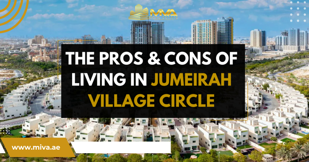 The Pros & Cons Of living in Jumeirah Village Circle