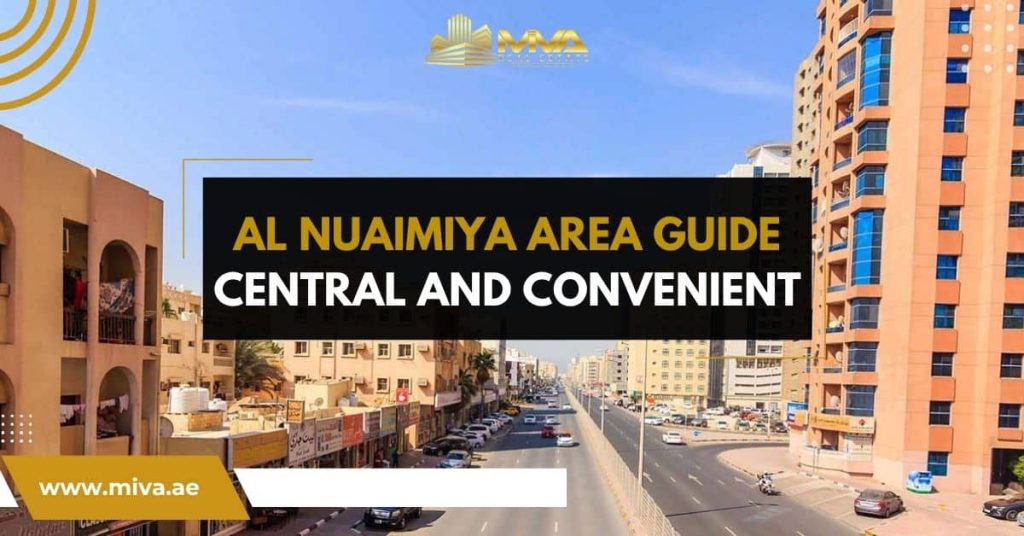 Al Nuaimiya Area Guide – Central And Convenient