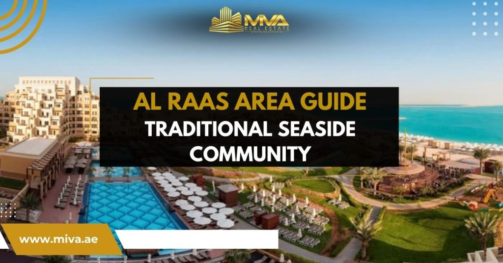 Al Raas Area Guide – Traditional Seaside Community