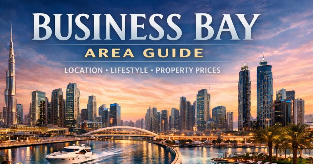 Business Bay Area Guide: Location, Lifestyle and Property Prices